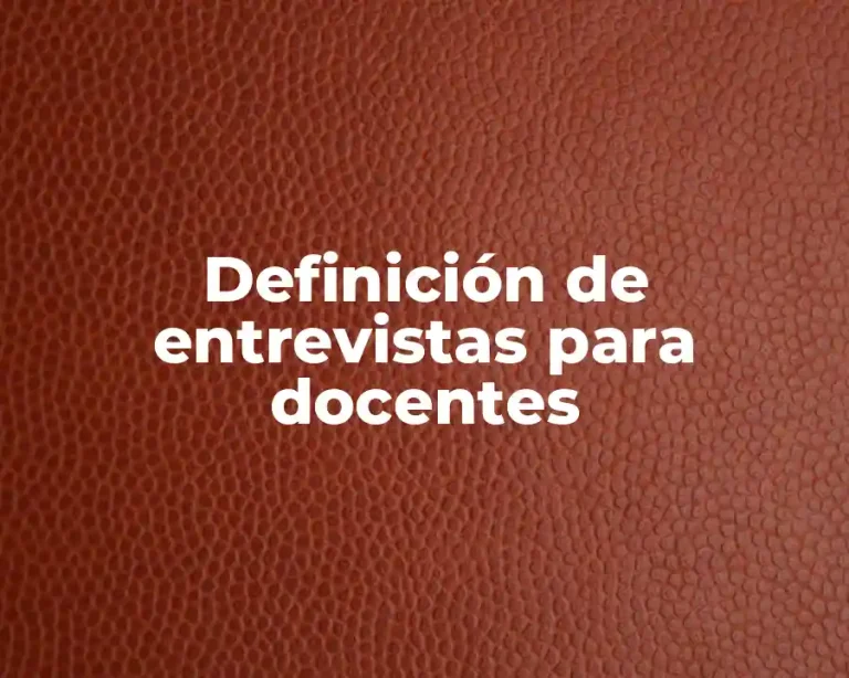 Definición de entrevistas para docentes