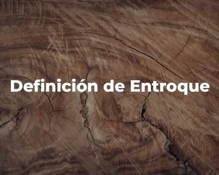 Definición de Entroque