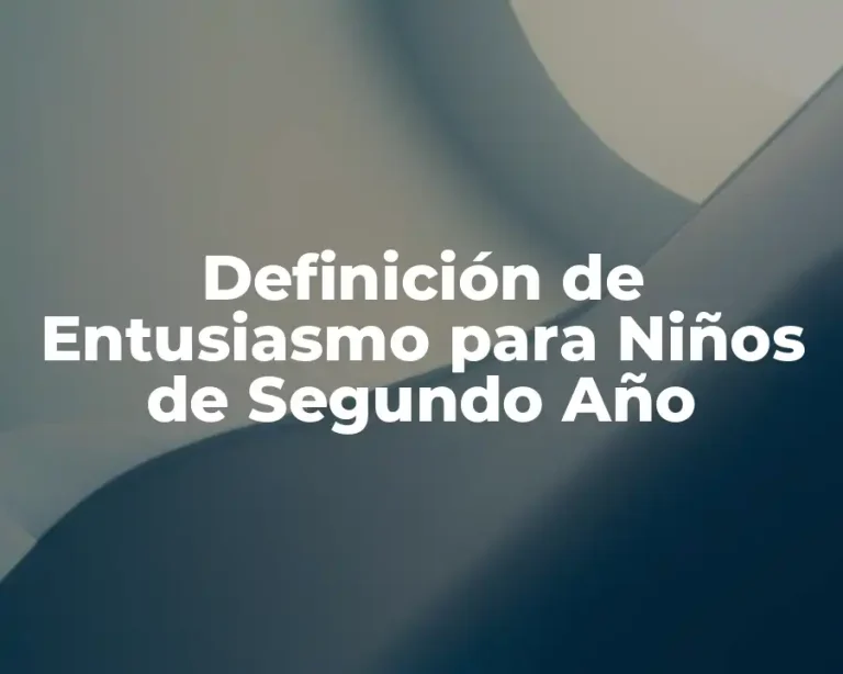 Definición de Entusiasmo para Niños de Segundo Año