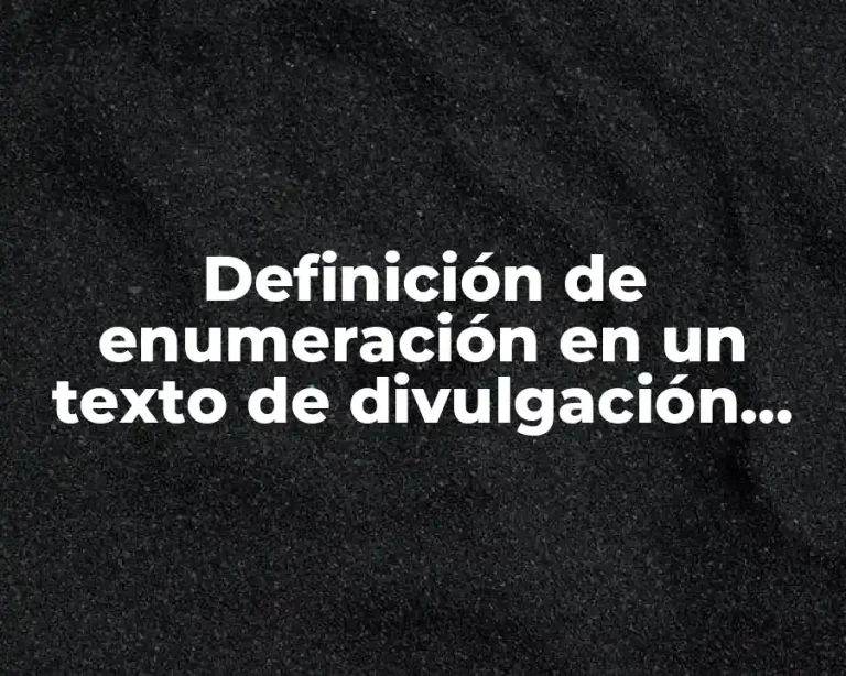 Definición de enumeración en un texto de divulgación científica
