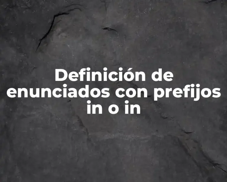 Definición de enunciados con prefijos in o in