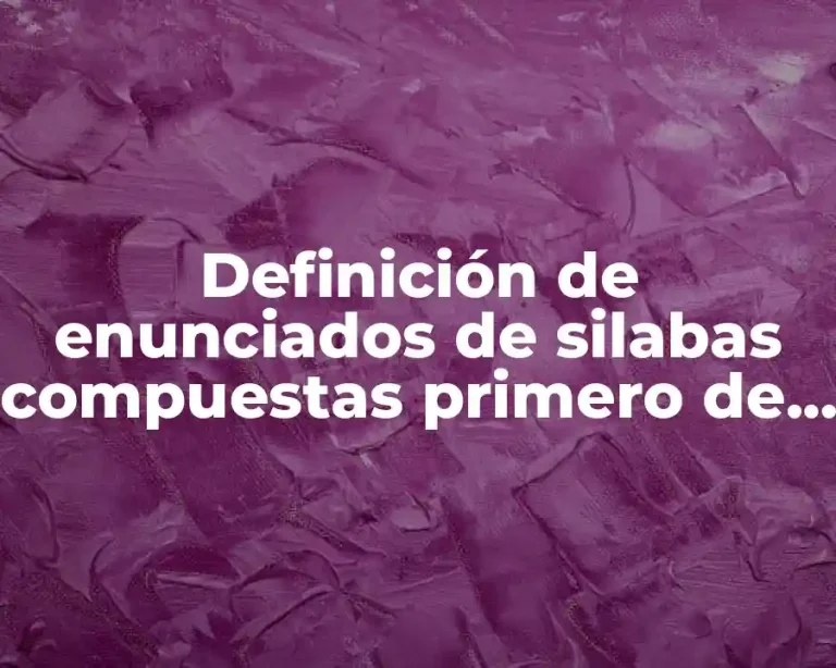 Definición de enunciados de silabas compuestas primero de primaria