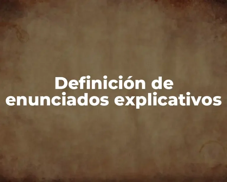 Definición de enunciados explicativos
