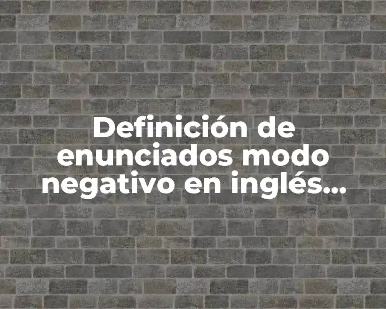 Definición de enunciados modo negativo en inglés pasado