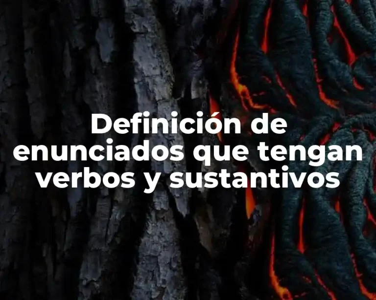 Definición de enunciados que tengan verbos y sustantivos