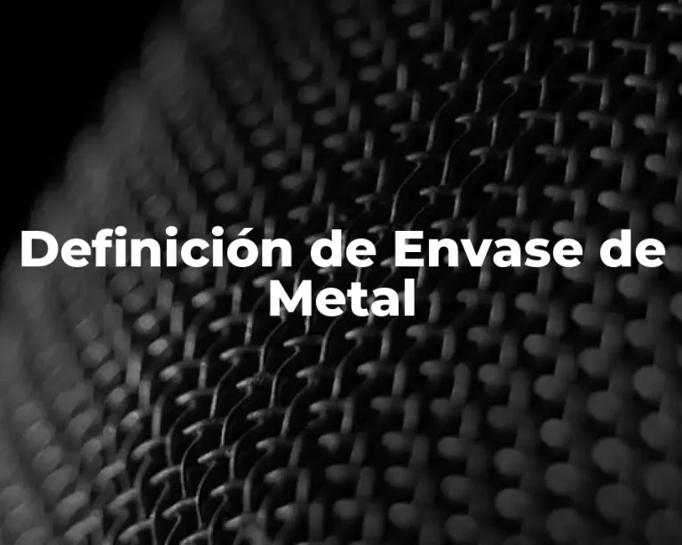 Definición de Envase de Metal