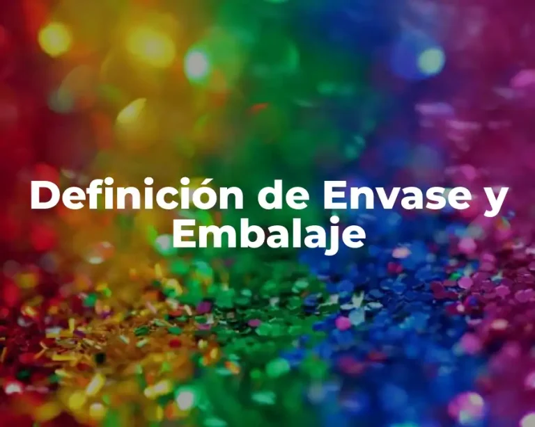 Definición de Envase y Embalaje