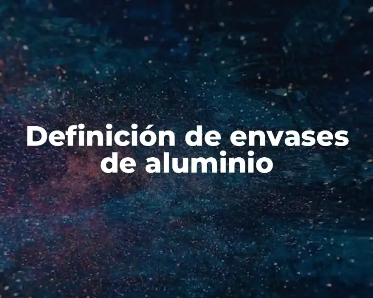 Definición de envases de aluminio