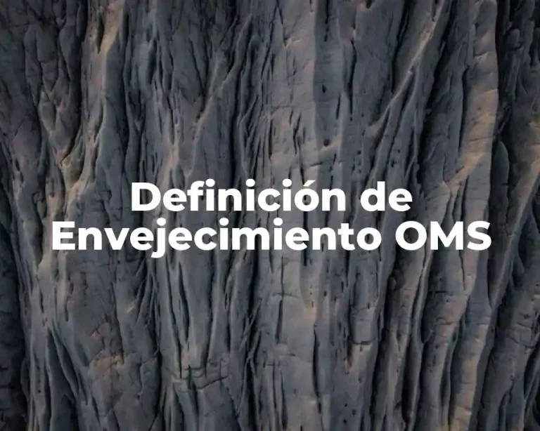 Definición de Envejecimiento OMS