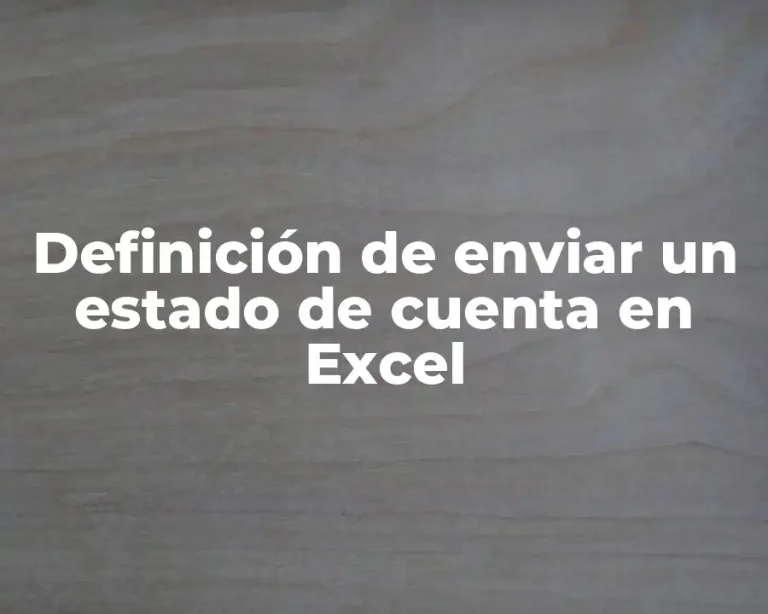 Definición de enviar un estado de cuenta en Excel