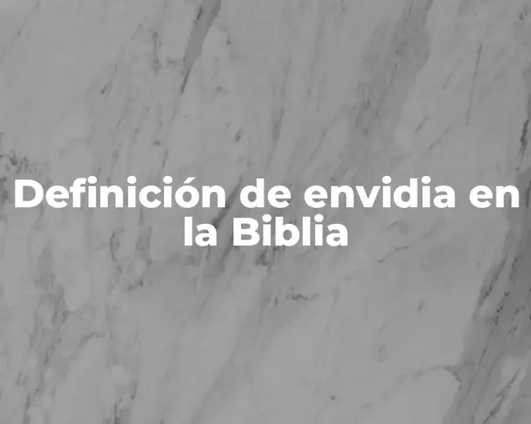Definición de envidia en la Biblia