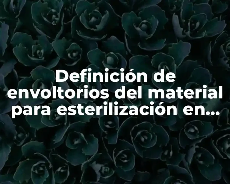 Definición de envoltorios del material para esterilización en quirúrgica