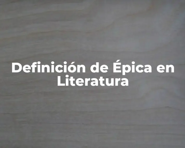 Definición de Épica en Literatura