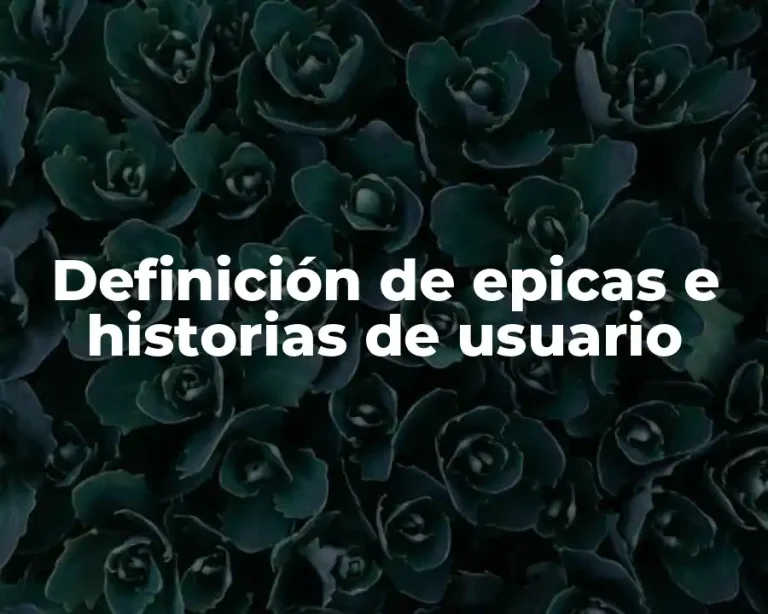 Definición de epicas e historias de usuario
