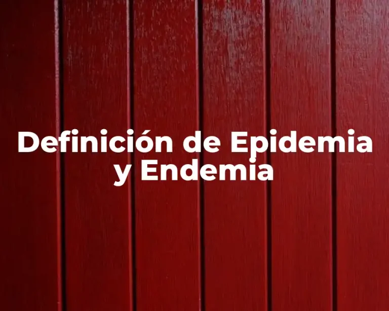 Definición de Epidemia y Endemia