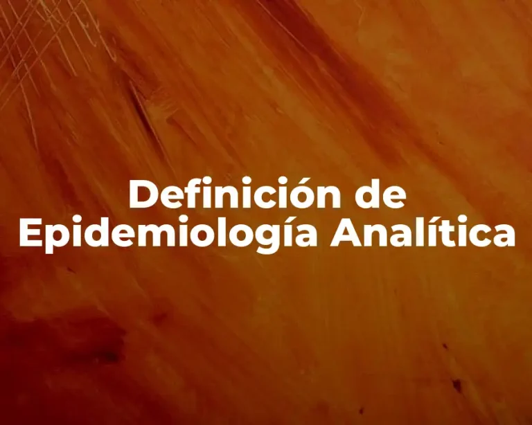 Definición de Epidemiología Analítica