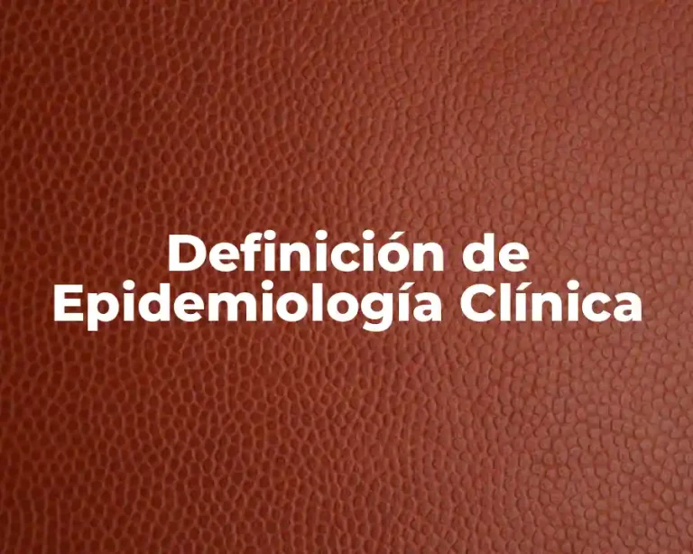 Definición de Epidemiología Clínica