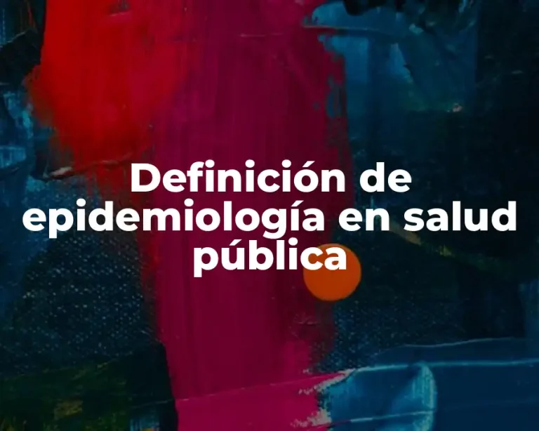 Definición de epidemiología en salud pública