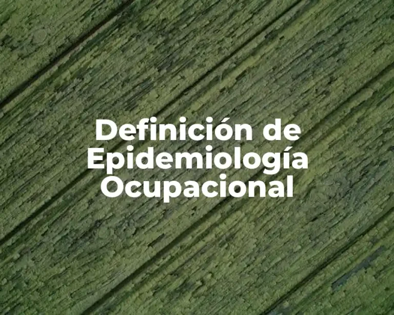Definición de Epidemiología Ocupacional
