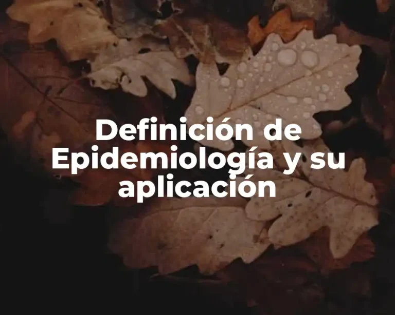 Definición de Epidemiología y su aplicación