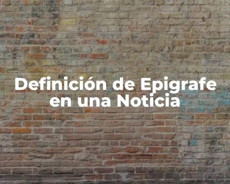 Definición de Epigrafe en una Noticia