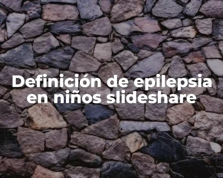Definición de epilepsia en niños slideshare
