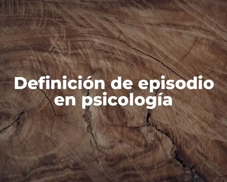Definición de episodio en psicología