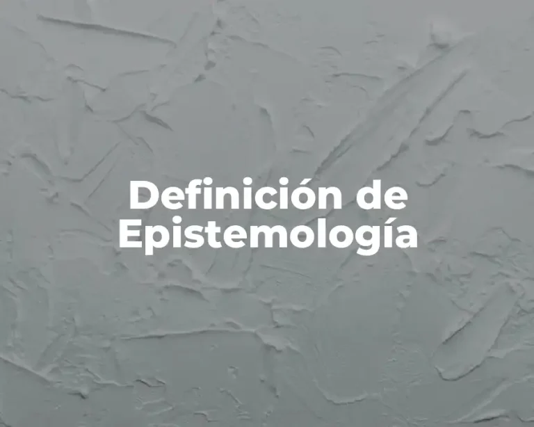 Definición de Epistemología
