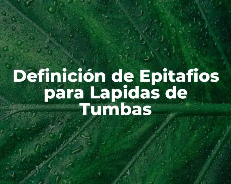 Definición de Epitafios para Lapidas de Tumbas