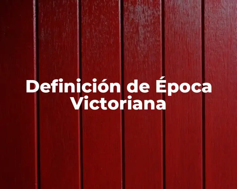 Definición de Época Victoriana