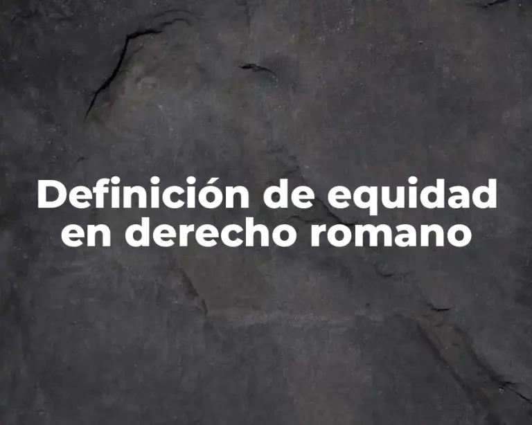 Definición de equidad en derecho romano