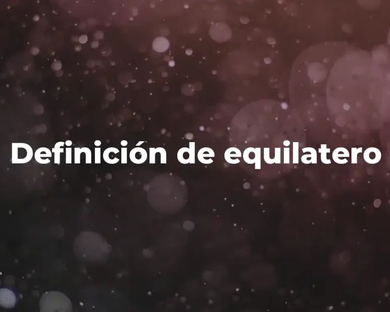 Definición de equilatero