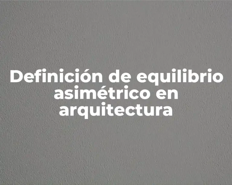 Definición de equilibrio asimétrico en arquitectura