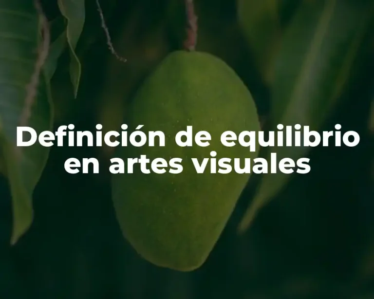 Definición de equilibrio en artes visuales