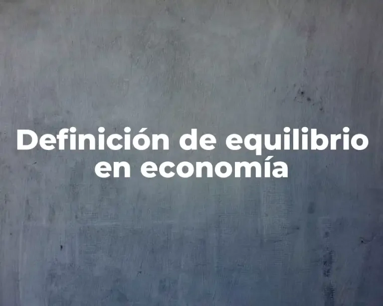 Definición de equilibrio en economía