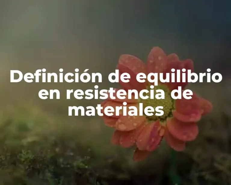 Definición de equilibrio en resistencia de materiales