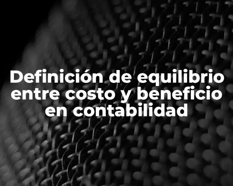 Definición de equilibrio entre costo y beneficio en contabilidad