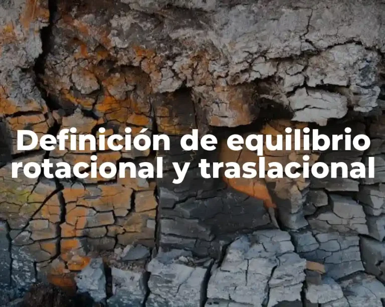 Definición de equilibrio rotacional y traslacional