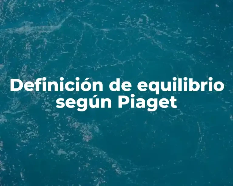 Definición de equilibrio según Piaget