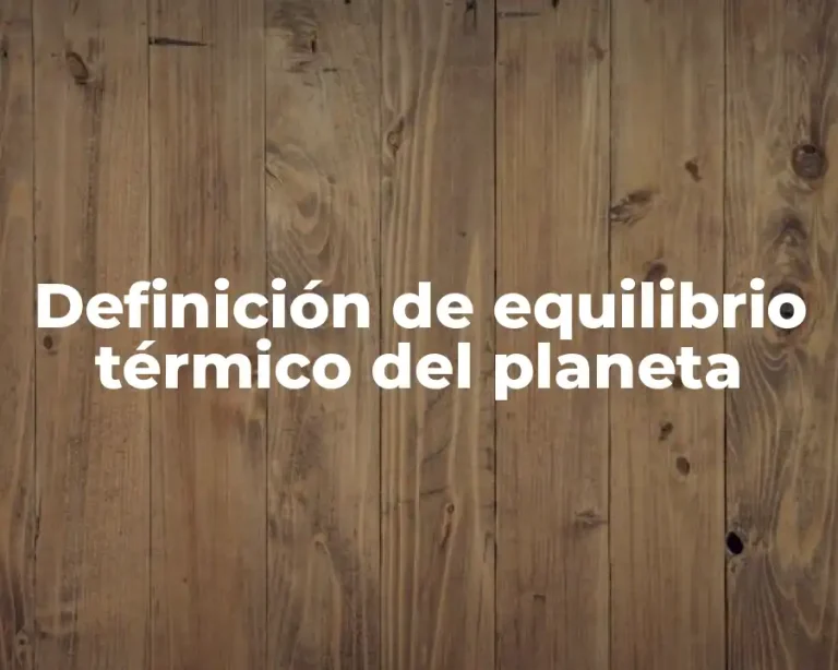 Definición de equilibrio térmico del planeta