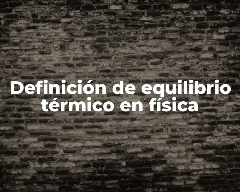 Definición de equilibrio térmico en física