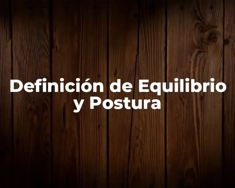 Definición de Equilibrio y Postura