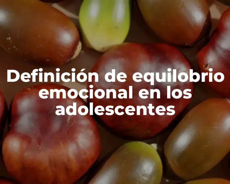 Definición de equilobrio emocional en los adolescentes