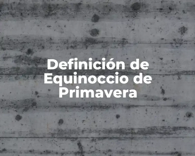 Definición de Equinoccio de Primavera