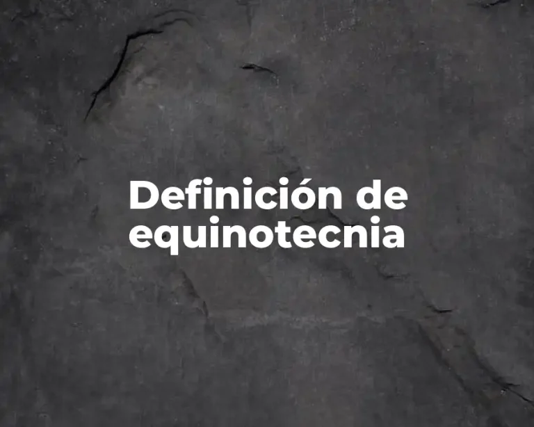 Definición de equinotecnia