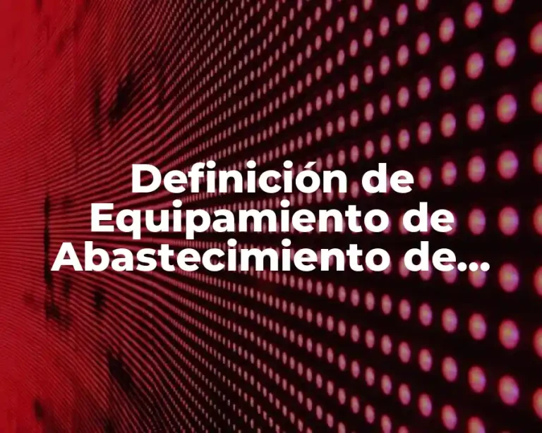 Definición de Equipamiento de Abastecimiento de Alimentos