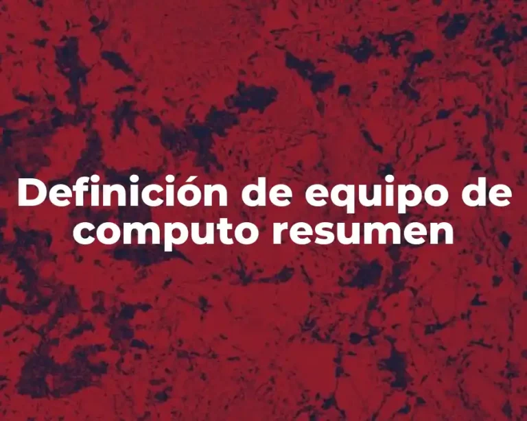 Definición de equipo de computo resumen