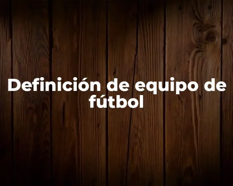 Definición de equipo de fútbol