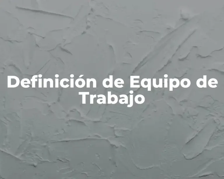 Definición de Equipo de Trabajo