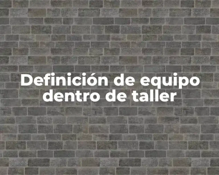 Definición de equipo dentro de taller